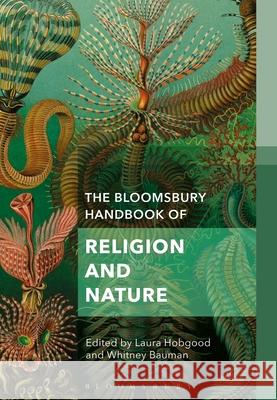 The Bloomsbury Handbook of Religion and Nature: The Elements Laura Hobgood Whitney Bauman 9781350242791 Bloomsbury Academic - książka