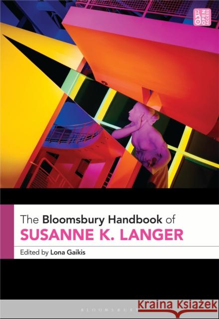 The Bloomsbury Handbook of Susanne K. Langer Lona Gaikis 9781350294646 Bloomsbury Academic - książka