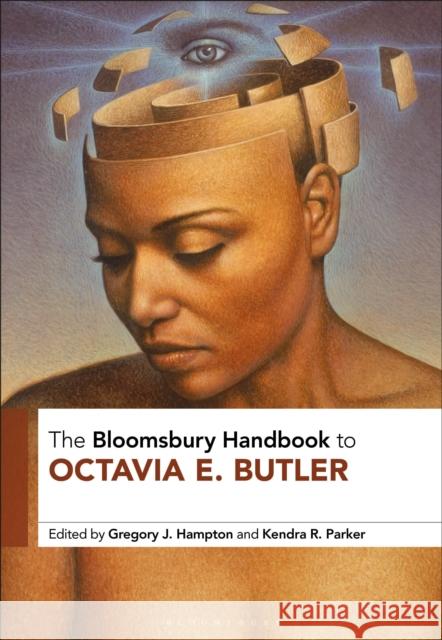 The Bloomsbury Handbook to Octavia E. Butler Gregory J. Hampton Kendra R. Parker 9781350375192 Bloomsbury Academic - książka