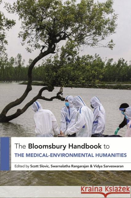The Bloomsbury Handbook to the Medical-Environmental Humanities Scott Slovic Swarnalatha Rangarajan Vidya Sarveswaran 9781350197305 Bloomsbury Academic - książka