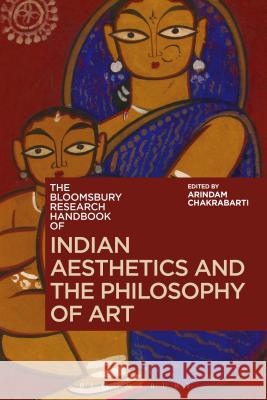 The Bloomsbury Research Handbook of Indian Aesthetics and the Philosophy of Art Professor Arindam  Chakrabarti  (Stony Brook University, USA) 9781472528353 Bloomsbury Publishing PLC - książka