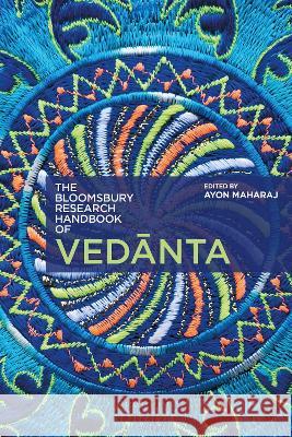 The Bloomsbury Research Handbook of Vedanta Dr Ayon  Maharaj  (Vedanta Society of So Professor Arindam  Chakrabarti  (Stony B Stephen Phillips (University of Texas  9781350355804 Bloomsbury Academic - książka