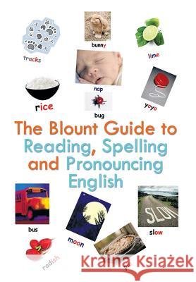 The Blount Guide to Reading, Spelling and Pronouncing English Beverley Blount 9781468547191 Authorhouse - książka