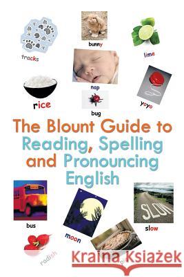 The Blount Guide to Reading, Spelling and Pronouncing English Beverley Blount 9781468547207 Authorhouse - książka