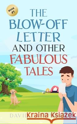 The Blow-Off Letter and Other Fabulous Tales Lorraine Reguly David Lastinger 9781736857816 David Lastinger - książka