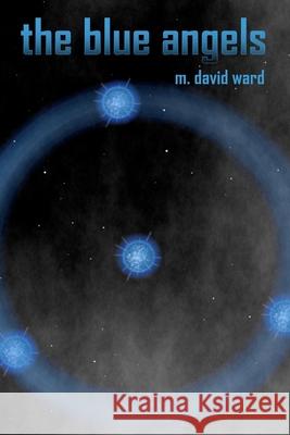 The Blue Angels M. David Ward 9781502345110 Createspace - książka