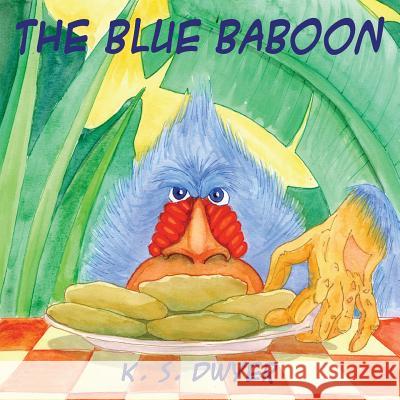 The Blue Baboon Kevin Dwyer Shawnae Dwyer Micah Harman 9781598002478 Outskirts Press - książka