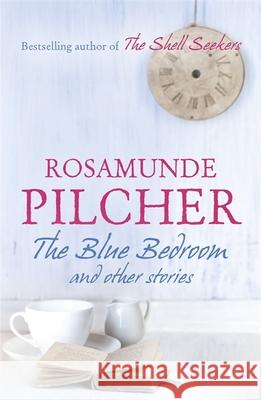 The Blue Bedroom Rosamunde Pilcher 9781444761948 Hodder & Stoughton - książka