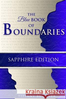 The Blue Book of Boundaries: Sapphire Edition Tiffany Buckner 9781735465470 Anointed Fire - książka