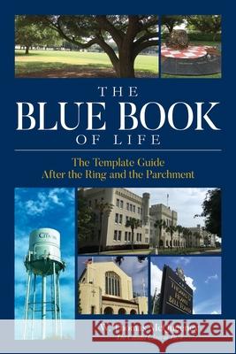 The Blue Book of Life: The Template Guide After the Ring and the Parchment W. Thomas McQueeney 9781638374343 Palmetto Publishing - książka