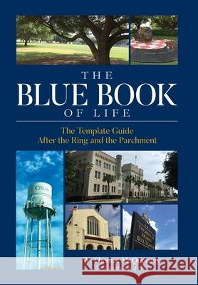 The Blue Book of Life: The Template Guide After the Ring and the Parchment W. Thomas McQueeney 9781685151058 Palmetto Publishing - książka