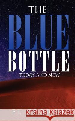 The Blue Bottle: Today and Now El George 9789386073709 Notion Press - książka