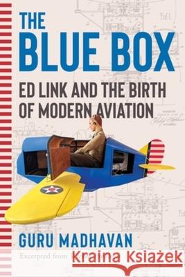 The Blue Box: Ed Link and the Birth of Modern Aviation Guru Madhavan 9781324117940 W. W. Norton & Company - książka