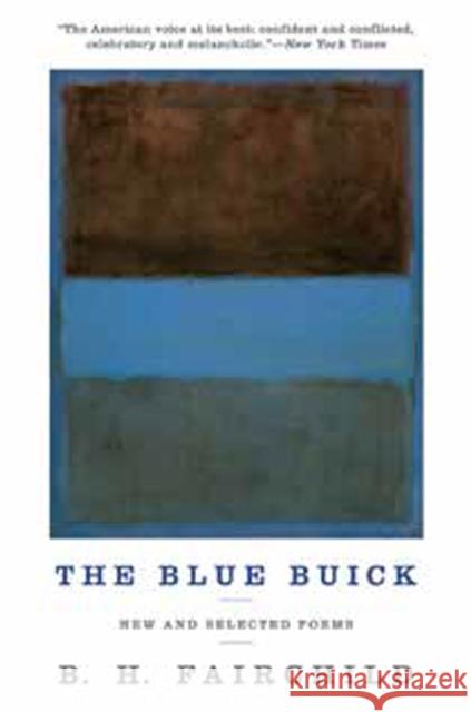 The Blue Buick: New and Selected Poems B. H. Fairchild 9780393352160 W. W. Norton & Company - książka