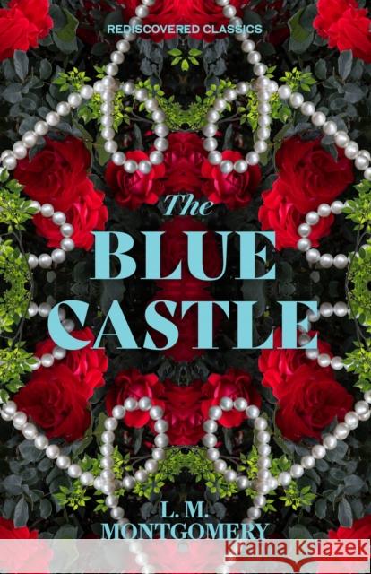 The Blue Castle L.M. Montgomery 9781454951506 Union Square & Co. - książka