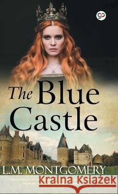 The Blue Castle Lucy Maud Montgomery 9789354994425 General Press - książka