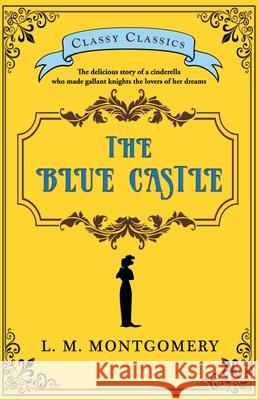 The Blue Castle L. M. Montgomery 9789355221551 Classy Publishing - książka