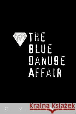 The Blue Danube Affair C. M. Jonnard 9780595304714 iUniverse - książka