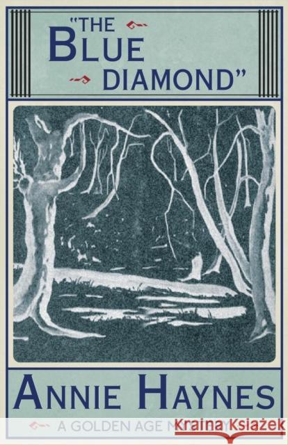 The Blue Diamond Annie Haynes 9781911095255 Dean Street Press - książka