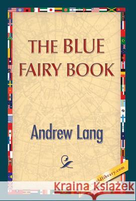 The Blue Fairy Book Andrew Lang 1st World Publishing 9781421851303 1st World Publishing - książka