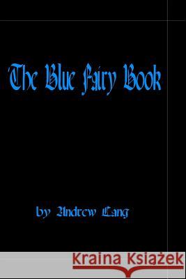 The Blue Fairy Book Andrew Lang 9781441473233 Createspace Independent Publishing Platform - książka