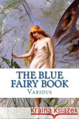 The Blue Fairy Book Various                                  Andrew Lang Alex Struik 9781480052154 Createspace - książka