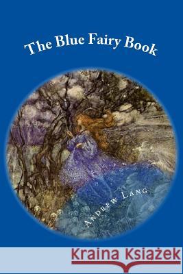 The Blue Fairy Book Andrew Lang 9781481963619 Createspace - książka