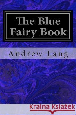 The Blue Fairy Book Various                                  Andrew Lang 9781496185211 Createspace - książka