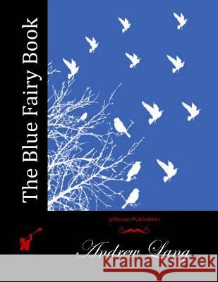 The Blue Fairy Book Andrew Lang 9781512125153 Createspace - książka