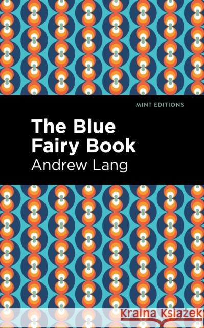 The Blue Fairy Book Andrew Lang Mint Editions 9781513281605 Mint Editions - książka