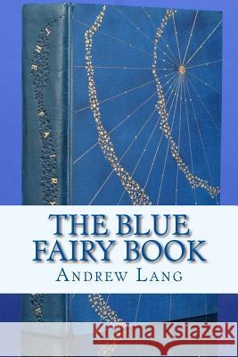 The Blue Fairy Book Andrew Lang Andre 9781534815834 Createspace Independent Publishing Platform - książka