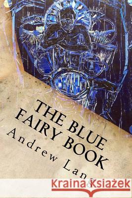 The Blue Fairy Book Andrew Lang 9781539091448 Createspace Independent Publishing Platform - książka