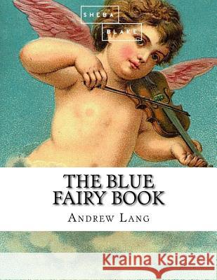 The Blue Fairy Book Andrew Lang 9781548113612 Createspace Independent Publishing Platform - książka