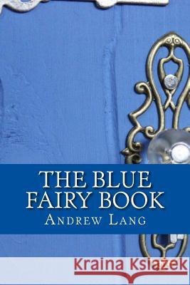 The Blue Fairy Book Andrew Lang 9781719373524 Createspace Independent Publishing Platform - książka