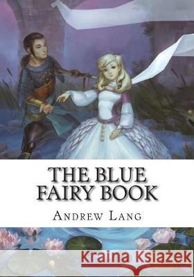 The Blue Fairy Book Andrew Lang 9781723335181 Createspace Independent Publishing Platform - książka