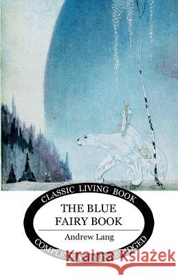 The Blue Fairy Book Andrew Lang 9781925729047 Living Book Press - książka