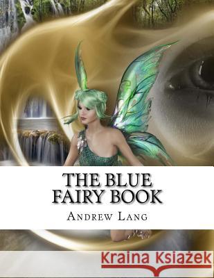 The Blue Fairy Book Andrew Lang 9781978271319 Createspace Independent Publishing Platform - książka