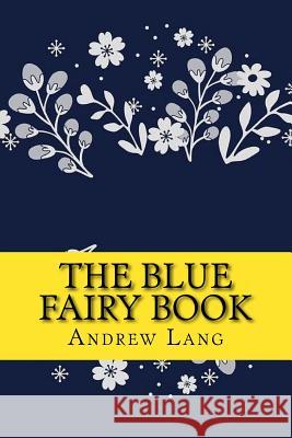 The Blue Fairy Book Andrew Lang 9781981433292 Createspace Independent Publishing Platform - książka