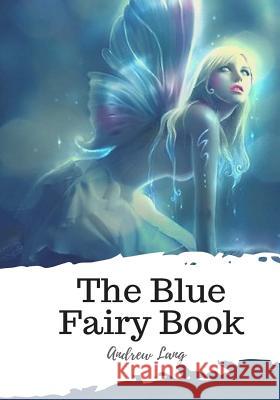 The Blue Fairy Book Andrew Lang 9781987434767 Createspace Independent Publishing Platform - książka