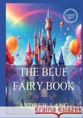 The Blue Fairy Book: Large Print Edition for a better reading experience Andrew Lang 9783988687210 Jazzybee Verlag - książka