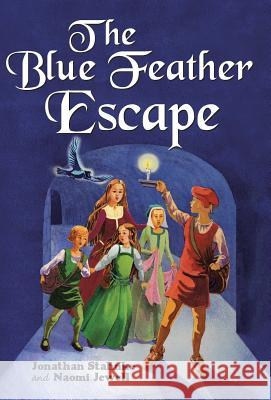 The Blue Feather Escape Jonathan Stahnke Naomi Jewell 9781512712438 WestBow Press - książka