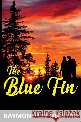 The Blue Fin Mr Raymond Lee Hegstad Dr Glena Louise Hegstad 9781547045655 Createspace Independent Publishing Platform - książka