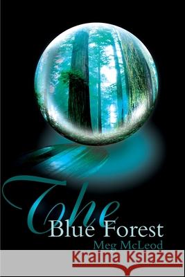 The Blue Forest Meg McLeod 9780595156788 Writers Club Press - książka