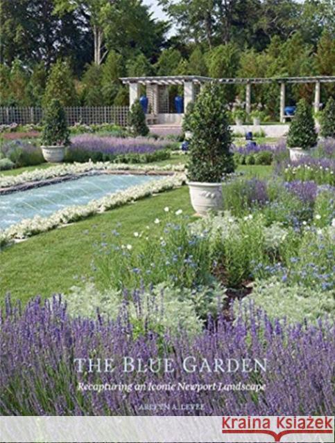 The Blue Garden: Recapturing an Iconic Newport Landscape Arleen A. Levee 9781911282594 Giles - książka