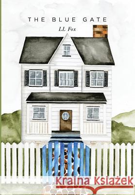 The Blue Gate Fox LL 9780578494821 LL Fox Books - książka