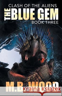 The Blue Gem M. B. Wood 9781680570519 Wordfire Press - książka