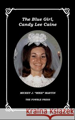 The Blue Girl, Candy Lee Caine Mickey J. Mike Martin Jessica Powers 9781737140634 Fowble Press - książka