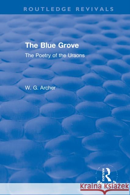 The Blue Grove: The Poetry of the Uraons W. G. Archer 9780367611248 Routledge - książka