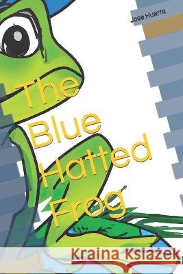 The Blue Hatted Frog Dalle 2 Ai Jose Huerta  9798352217627 Independently Published - książka