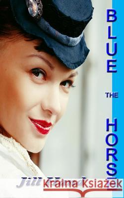 The Blue Horse Jill Hand 9781518871283 Createspace - książka